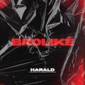 Harald - Broliké (Explicit)