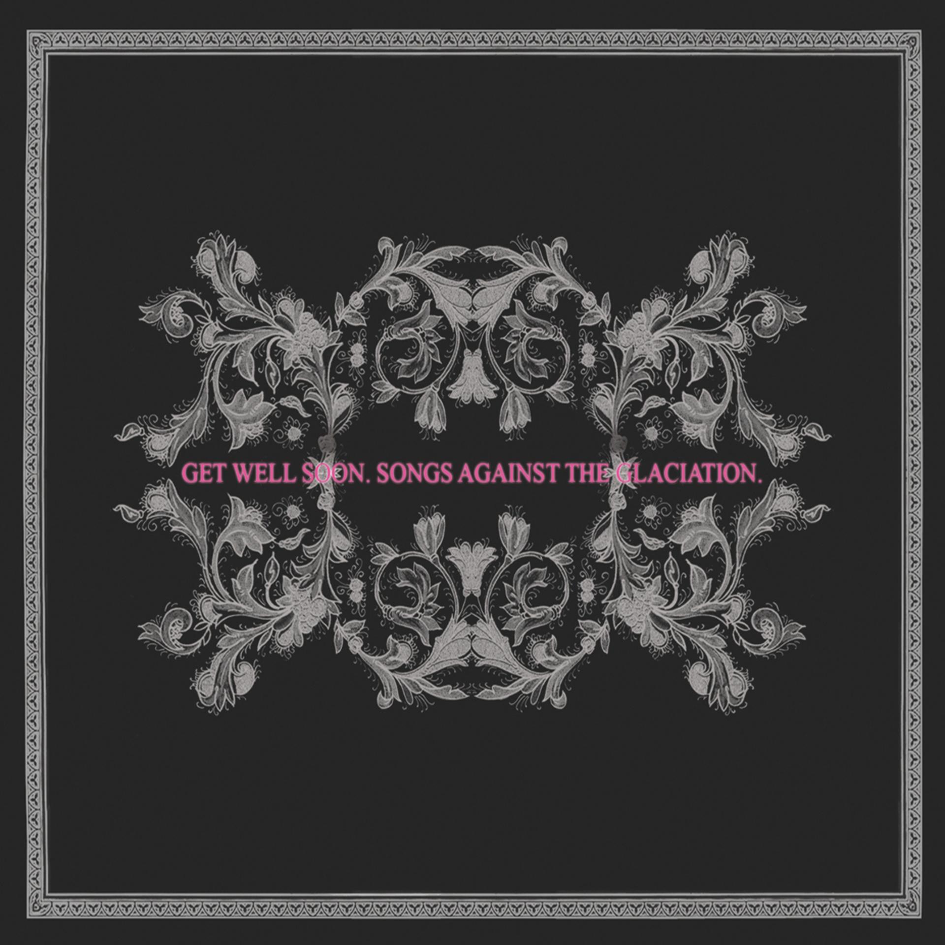 Get Well Soon - Against the Glaciation