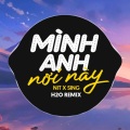 Mình Anh Nơi Này (Remix Deep House)