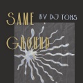 DJ Tons、Siu Juki、Kitchie Nadal - Same Ground