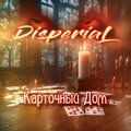Disperial - Карточный дом