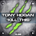 Tony Hogan - Kill This