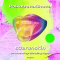 scarsnskin - PolkaDottaShotta (Explicit)
