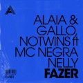 Alaia & Gallo、Notwins、MC NEGRA NELLY - Fazer