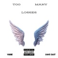 Too Many Losses (feat. Dave East)(Explicit)