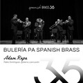 Spanish Brass、Pablo Dominguez - Bulería pa Spanish Brass