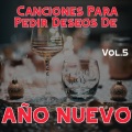 Canciones Para Pedir Deseos De Año Nuevo Vol. 5