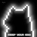 keep your ego(《加密二狗》主题曲)