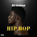 Kristian - Hip hop (the freestyle)(Explicit)