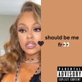 That Should Be Me (Explicit)