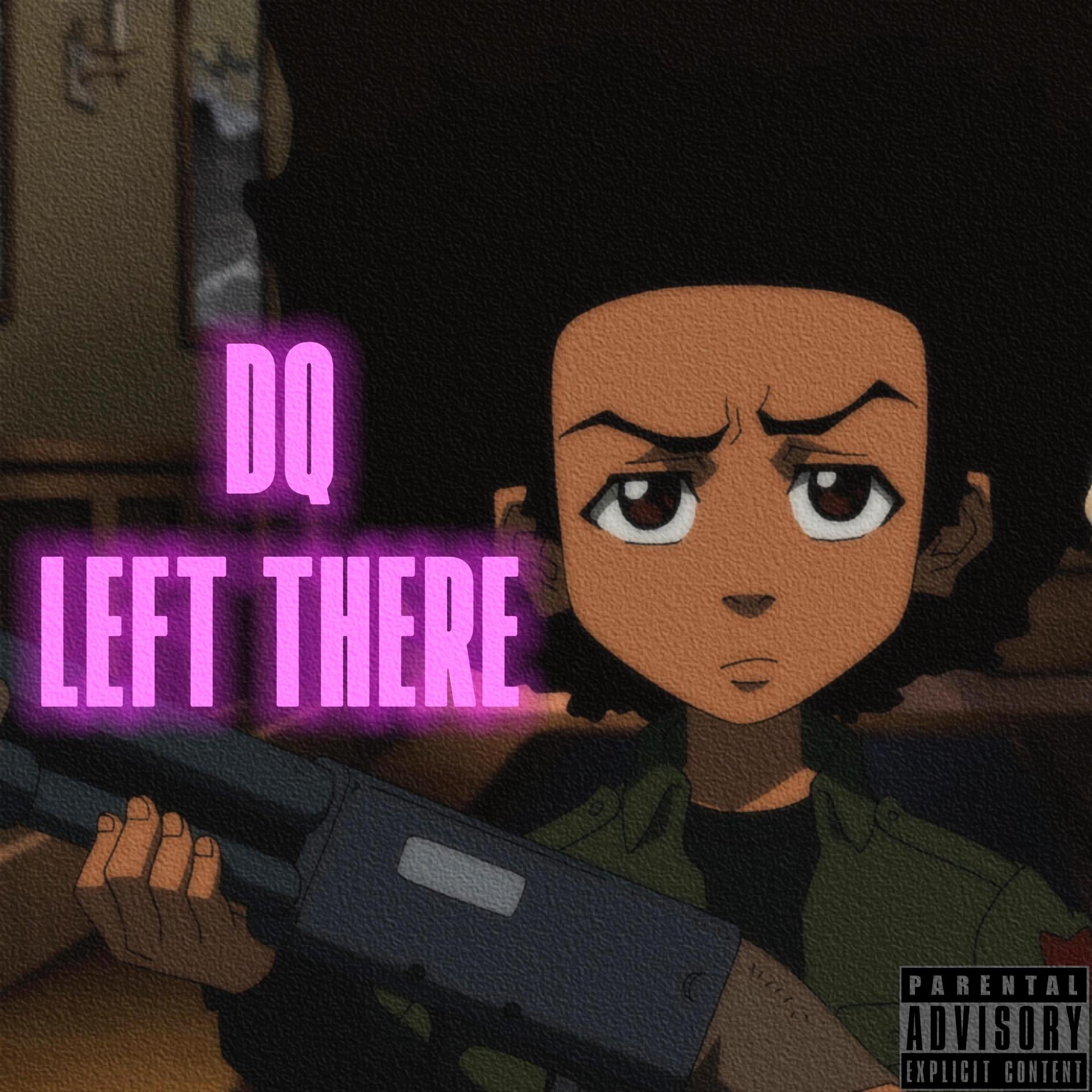 DQ - Left There