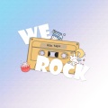 We Rock【究极上头版】