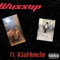 H3adHoncho、Raymone*XD - Wussup!
