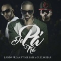 Landa Freak、Mr. Saik、Guelo Star - De Pa' Trá