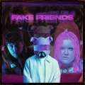 Fake Friends (Explicit)