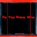Do You Know Who
