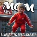 Mom Says (feat. Karate)