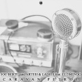 Joe Bertè、El 3mendo、Artesi & Ladies - Caravan Petrol