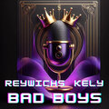 ReyWichs、Kely - Bad Boys