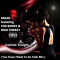 Callride Tonight (feat. Too Short & Rick Threat)(You Know What to Do Club Mix|Explicit)