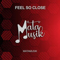 Matamusik - Feel so Close