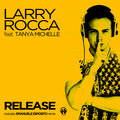 Larry Rocca、Tanya Michelle - Release