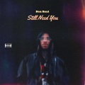 Still Need You (Explicit)