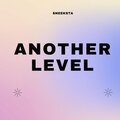 ANOTHER LEVEL (Explicit)