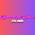 Kai Kidd - Shawtys My World (Explicit)