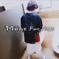 Ment For More (Explicit)