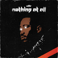willis - Nothing At All
