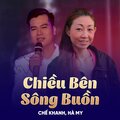 Chế Khanh、Ha My、Cao Nhật Minh - Chiều Bên Sông Buồn