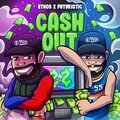 Ethos、FUTURISTIC - Cash Out (feat. Futuristic) (Explicit)