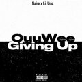 OuuWee (Giving Up) [Explicit]