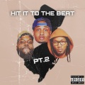 Hit it to the Beat, Pt. 2 (feat. Dj Wallah & Dj Smallz 732|Explicit)