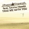 Serge Devant、Emma Hewitt - Take Me With You