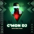 C'mon Dj (Explicit)