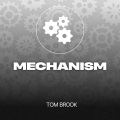 Tom Brook - Mechanism