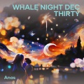 Whale Night Dec Thirty