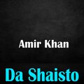 Amir Khan - Da Shaisto