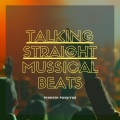 Pinkesh Panjiyar - Talking Straight Mussical Beats