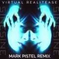 Virtual Realitease (Mark Pistel ReMix)