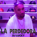 Dj Lucky - La Perdedora