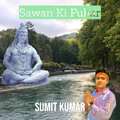 Sumit kumar - Sawan Ki Fuhar