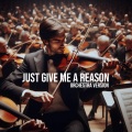 Just Give Me a Reason (Orchestra Version)