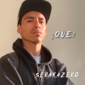 Serakazerg - ¿Que?