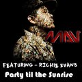 Mav、Richie Evans - Party til the sunrise (feat. Richie Evans)(Radio Edit)
