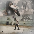 Don't Call Me Twin (Explicit)