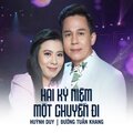 Huỳnh Duy、Đường Tuấn Khang、Hoài Linh、Tuấn Khanh - Hai Kỷ Niệm Một Chuyến Đi