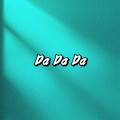 Da Da Da (DJHH版)